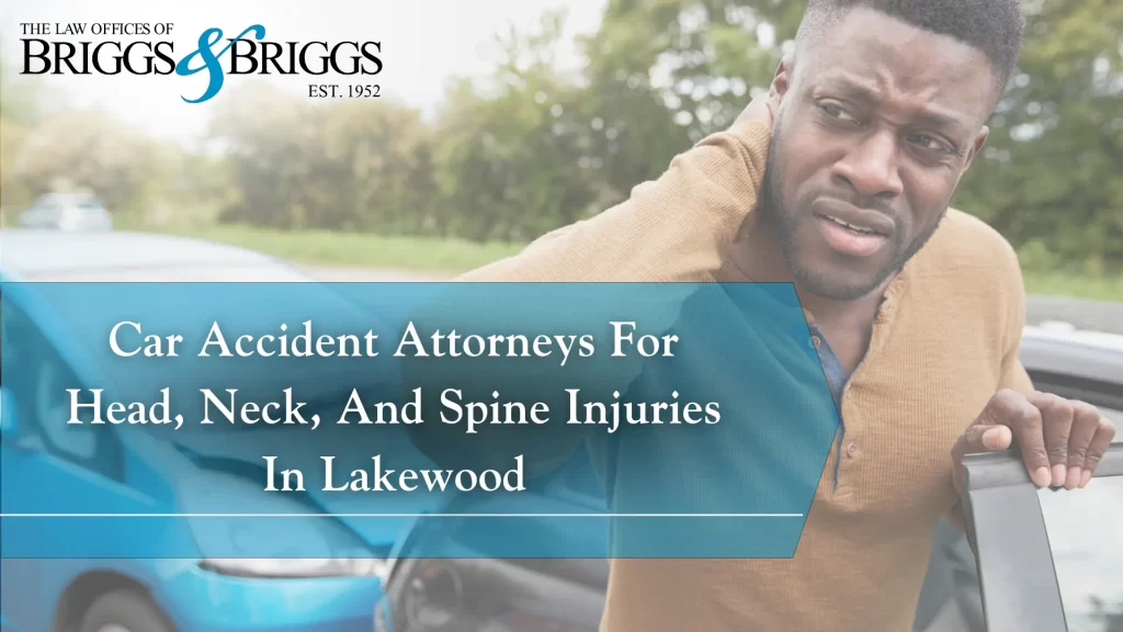 Car Accident Attorneys For Head, Neck, And Spine Injuries In Lakewood