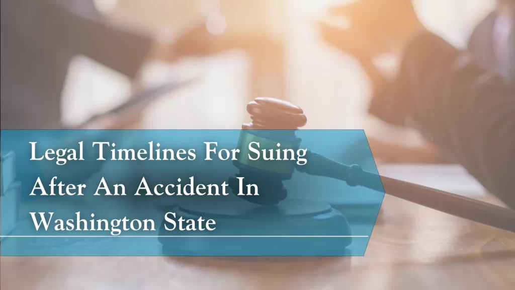 Legal Timelines For Suing After An Accident In Washington State Image